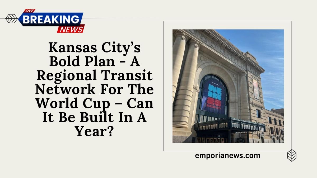 Kansas City’s Bold Plan - A Regional Transit Network For The World Cup – Can It Be Built In A Year?