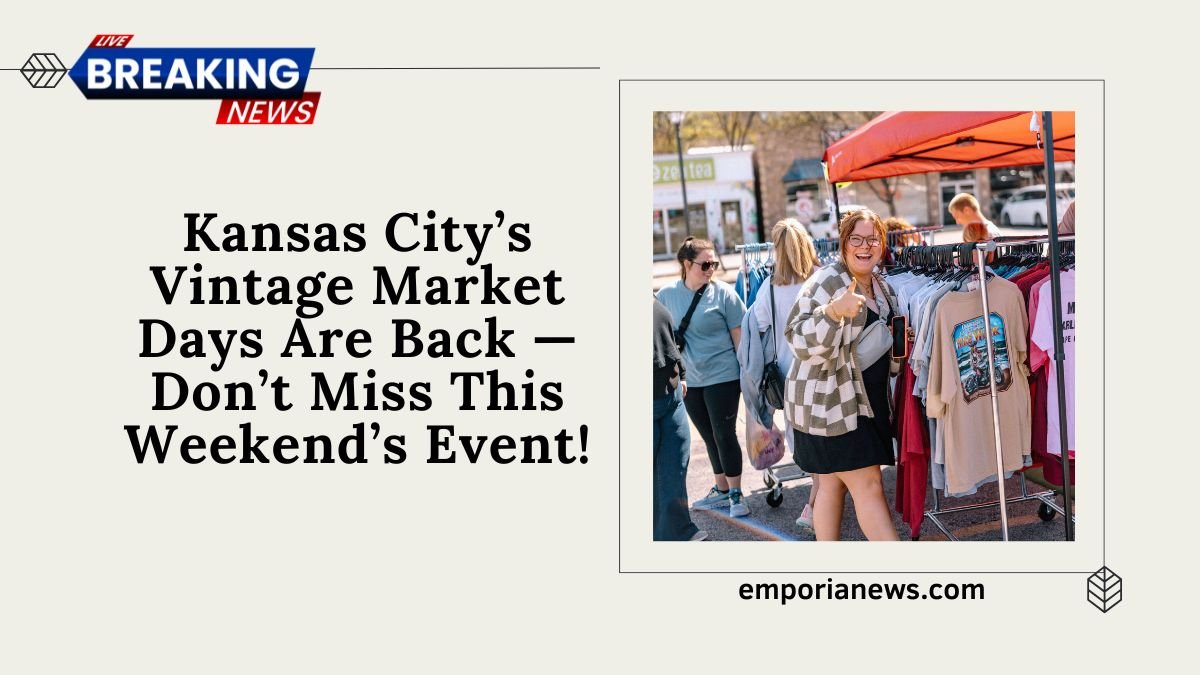 Kansas City’s Vintage Market Days Are Back — Don’t Miss This Weekend’s Event!
