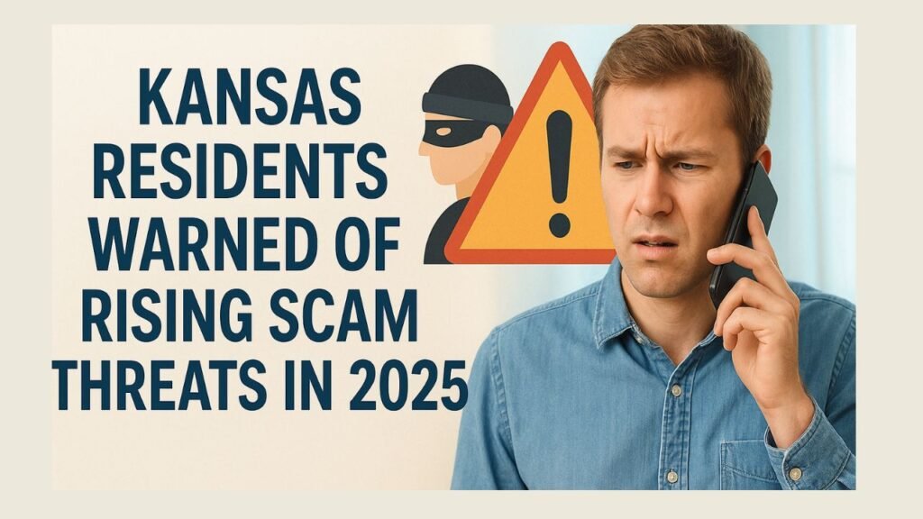 Kansas Residents Warned of Rising Scam Threats in 2025