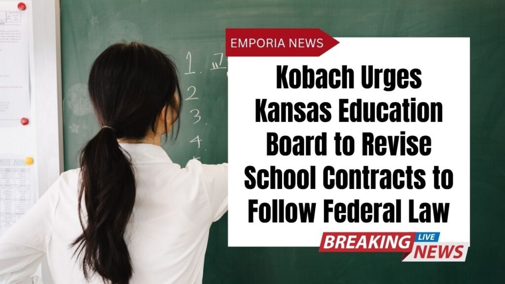 Kobach Urges Kansas Education Board to Revise School Contracts to Follow Federal Law