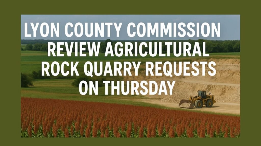 Lyon County Commission to Review Agricultural Rock Quarry Requests on Thursday