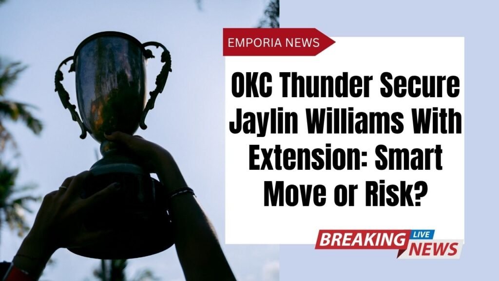 OKC Thunder Secure Jaylin Williams With Extension Smart Move or Risk