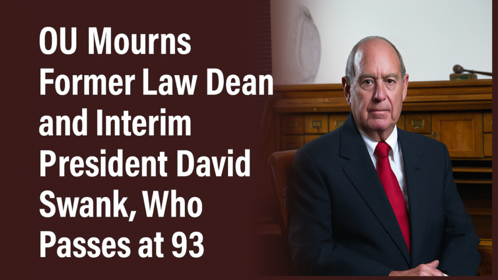OU Mourns Former Law Dean and Interim President David Swank, Who Passes at 93