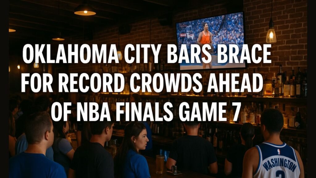 Oklahoma City Bars Brace for Record Crowds Ahead of NBA Finals Game 7