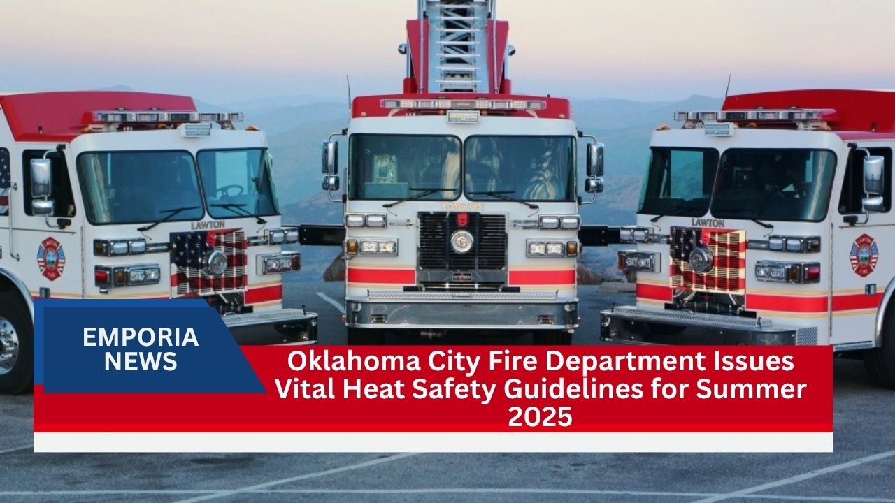 Oklahoma City Fire Department Issues Vital Heat Safety Guidelines for Summer 2025
