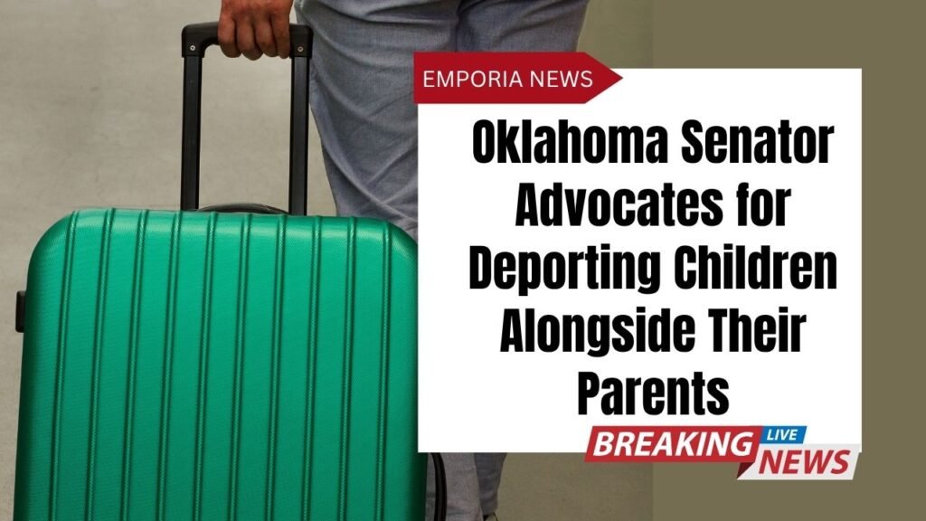 Oklahoma Senator Advocates for Deporting Children Alongside Their Parents