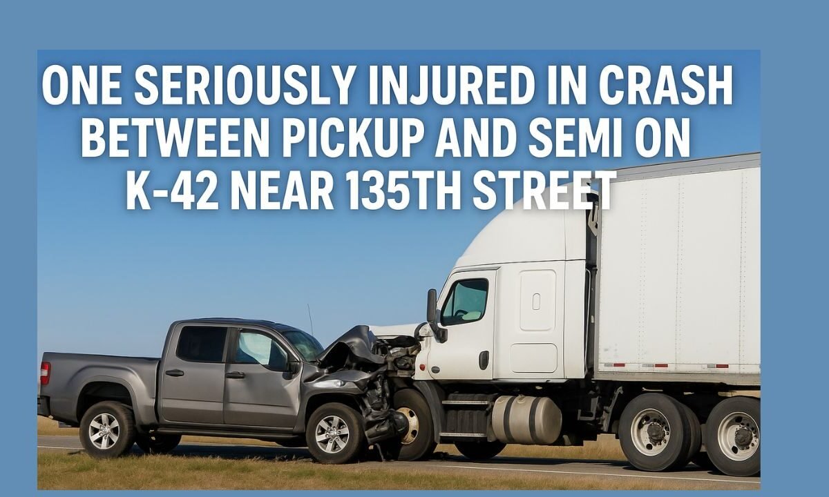 One Seriously Injured in Crash Between Pickup and Semi on K-42 Near 135th Street