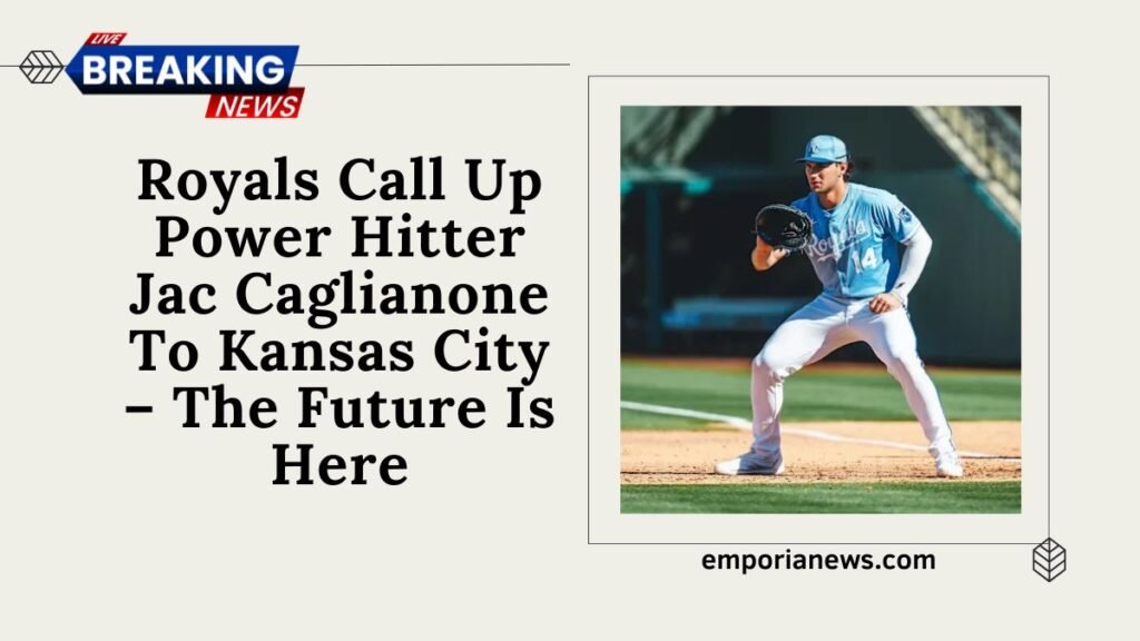 Royals Call Up Power Hitter Jac Caglianone To Kansas City – The Future Is Here