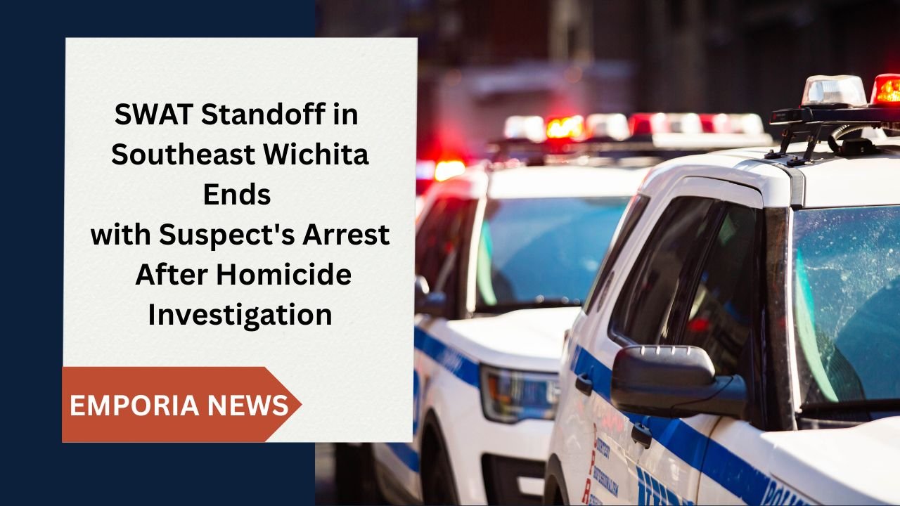 SWAT Standoff in Southeast Wichita Ends with Suspect's Arrest After Homicide Investigation