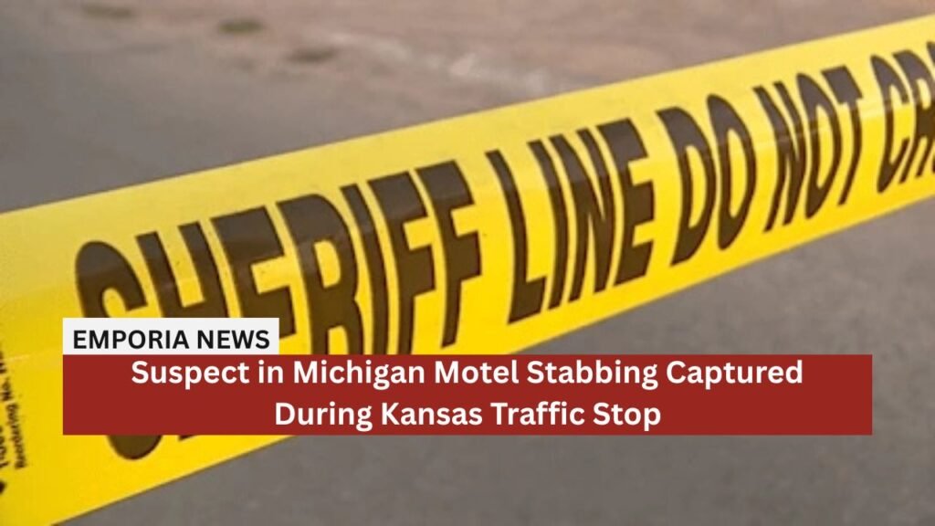 Suspect in Michigan Motel Stabbing Captured During Kansas Traffic Stop