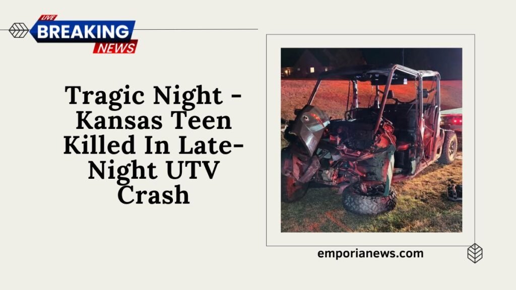Tragic Night - Kansas Teen Killed In Late-Night UTV Crash
