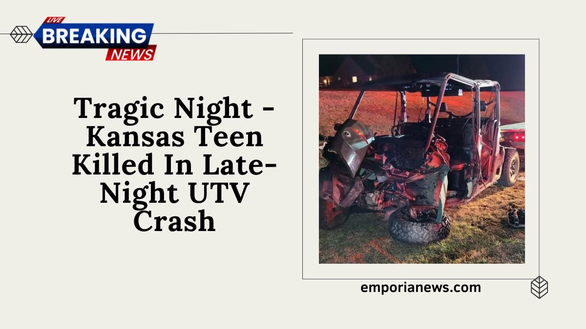 Tragic Night - Kansas Teen Killed In Late-Night UTV Crash