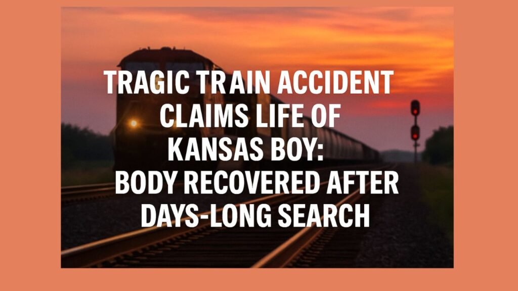 Tragic Train Accident Claims Life of Kansas Boy Body Recovered After Days-Long Search