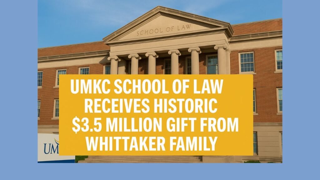 UMKC School of Law Receives Historic $3.5 Million Gift from Whittaker Family