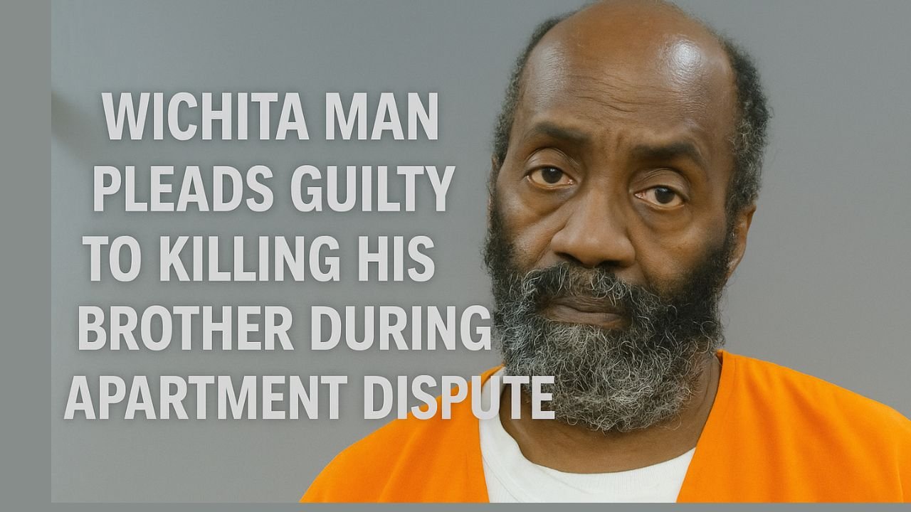 Wichita Man Pleads Guilty to Killing His Brother During Apartment Dispute
