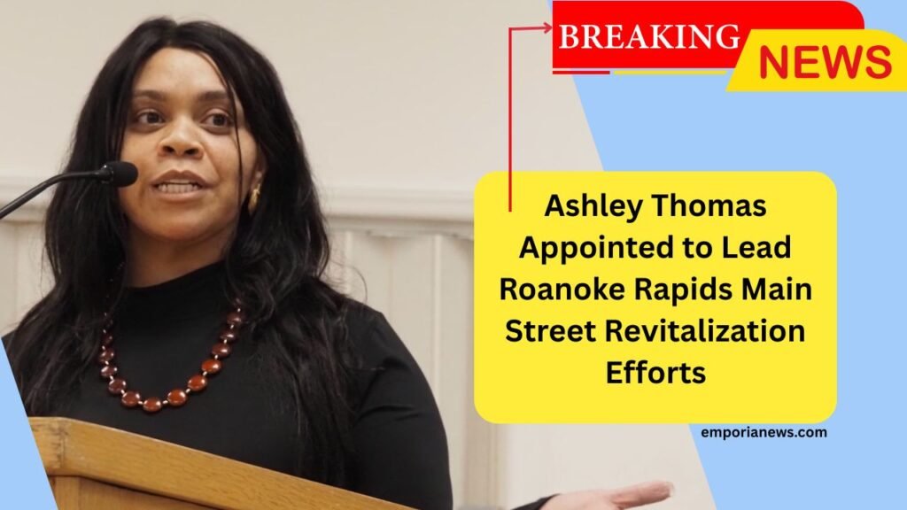 Ashley Thomas Appointed to Lead Roanoke Rapids Main Street Revitalization Efforts