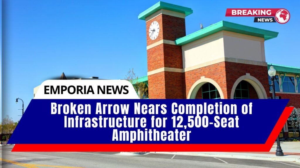 Broken Arrow Nears Completion of Infrastructure for 12,500-Seat Amphitheater
