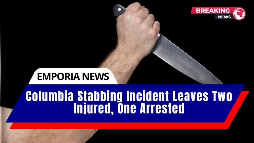 Columbia Stabbing Incident Leaves Two Injured, One Arrested