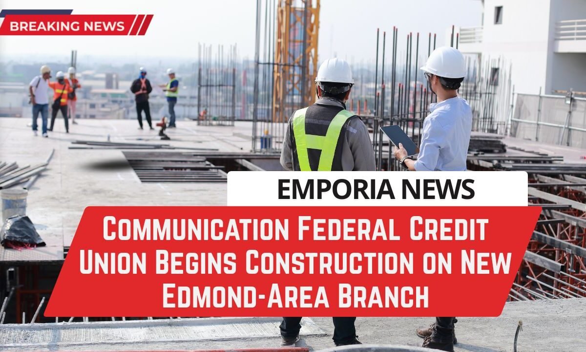 Communication Federal Credit Union Begins Construction on New Edmond-Area Branch
