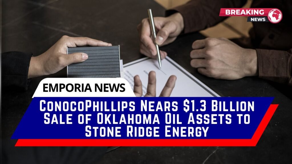 ConocoPhillips Nears $1.3 Billion Sale of Oklahoma Oil Assets to Stone Ridge Energy