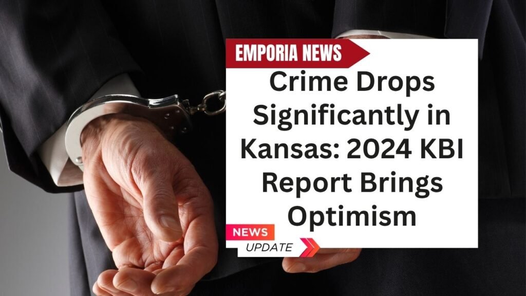Crime Drops Significantly in Kansas 2024 KBI Report Brings Optimism