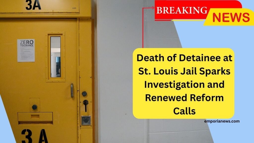 Death of Detainee at St. Louis Jail Sparks Investigation and Renewed Reform Calls