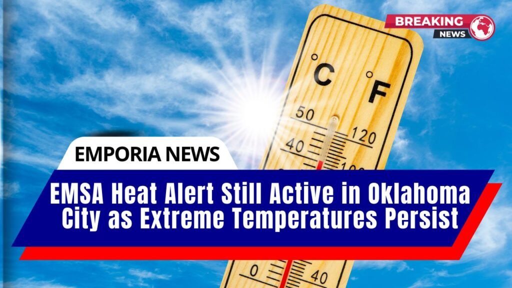 EMSA Heat Alert Still Active in Oklahoma City as Extreme Temperatures Persist