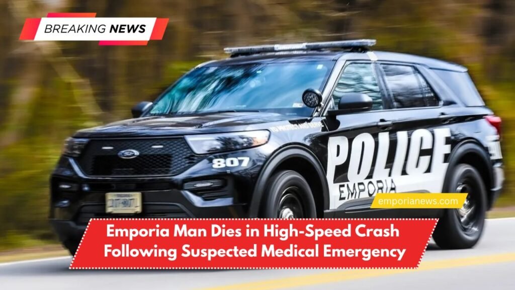 Emporia Man Dies in High-Speed Crash Following Suspected Medical Emergency