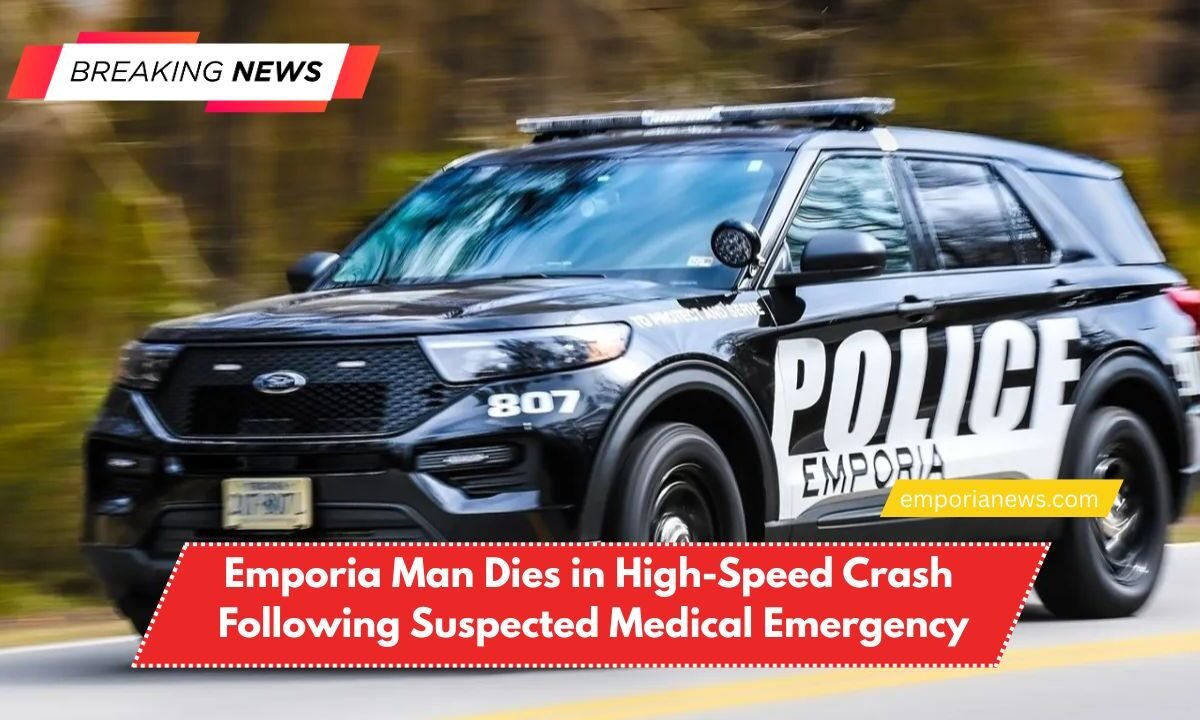 Emporia Man Dies in High-Speed Crash Following Suspected Medical Emergency