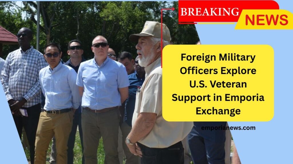 Foreign Military Officers Explore U.S. Veteran Support in Emporia Exchange