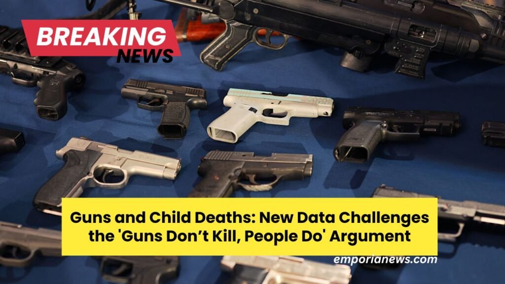 Guns and Child Deaths New Data Challenges the 'Guns Don’t Kill, People Do' Argument