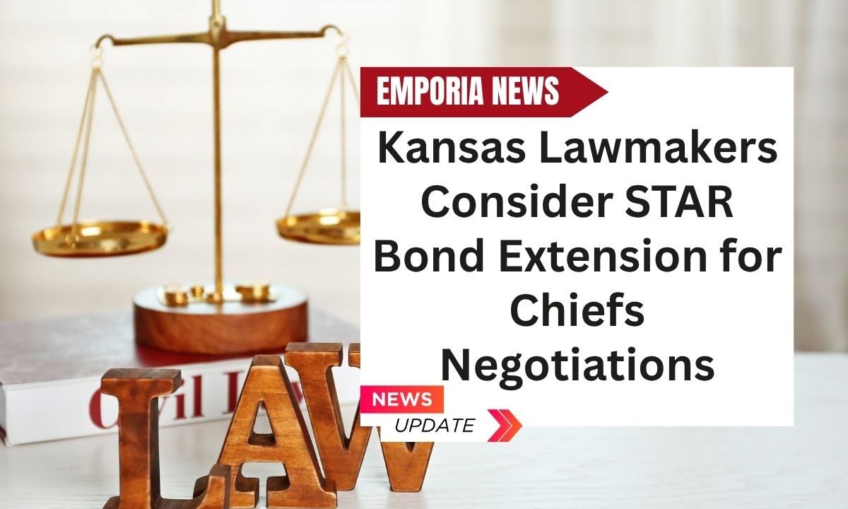 Kansas Lawmakers Consider STAR Bond Extension for Chiefs Negotiations