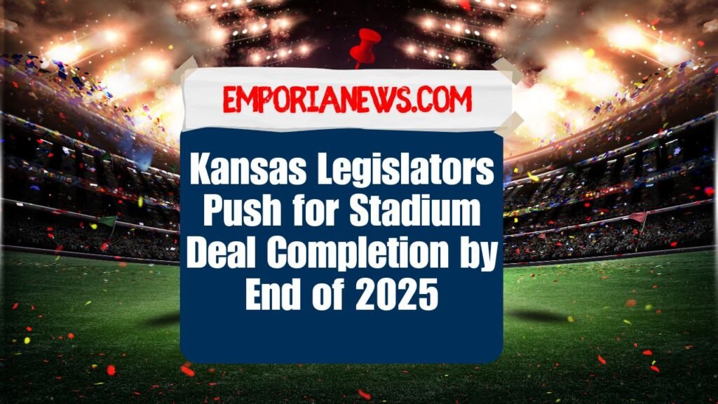 Kansas Legislators Push for Stadium Deal Completion by End of 2025
