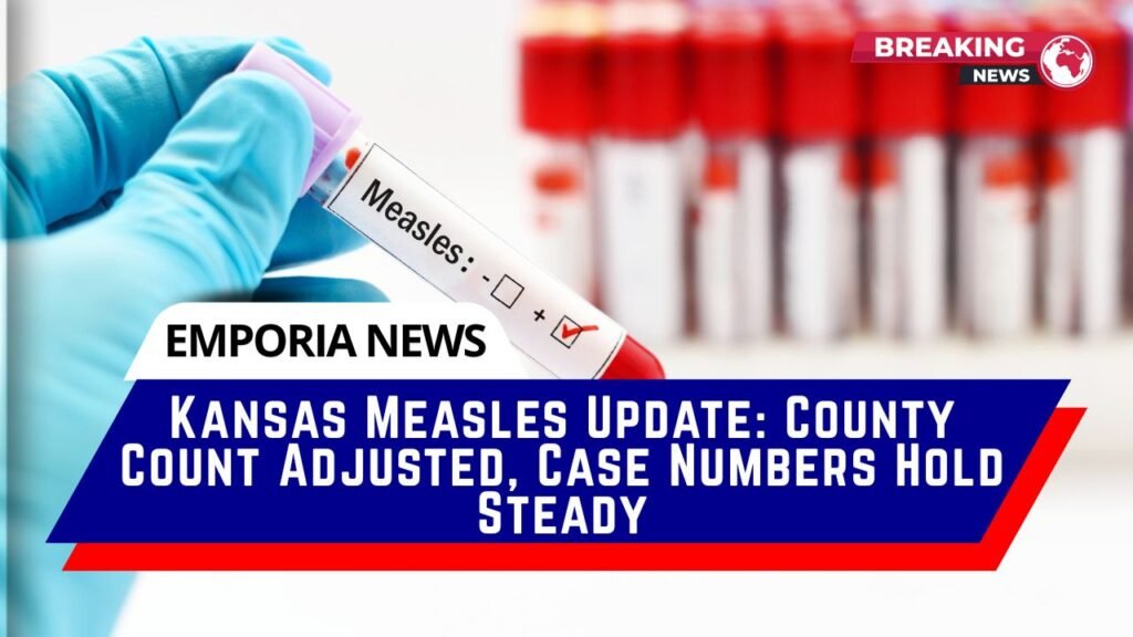 Kansas Measles Update County Count Adjusted, Case Numbers Hold Steady