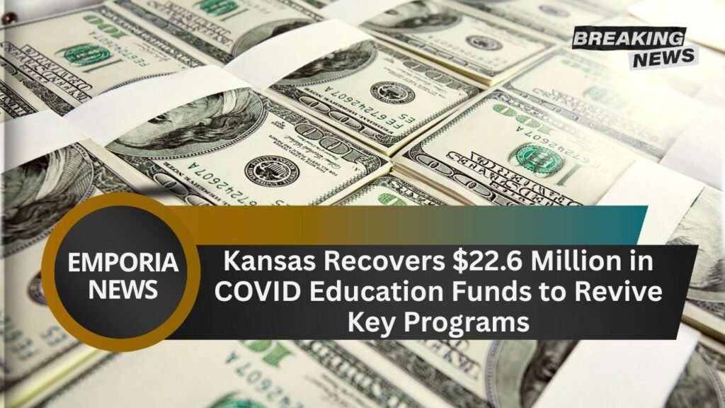 Kansas Recovers $22.6 Million in COVID Education Funds to Revive Key Programs