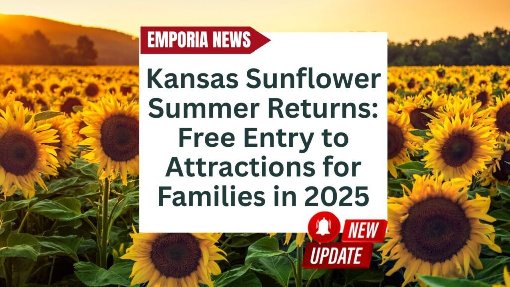 Kansas Sunflower Summer Returns Free Entry to Attractions for Families in 2025