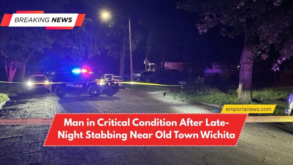 Man in Critical Condition After Late-Night Stabbing Near Old Town Wichita