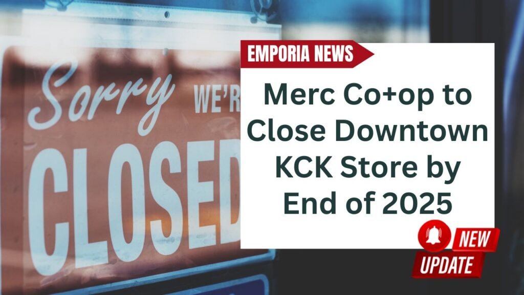 Merc Co+op to Close Downtown KCK Store by End of 2025