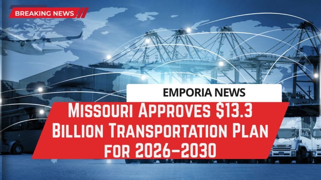 Missouri Approves $13.3 Billion Transportation Plan for 2026–2030