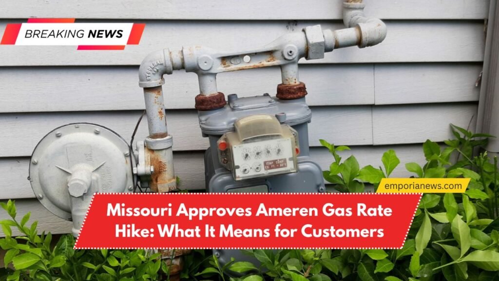 Missouri Approves Ameren Gas Rate Hike What It Means for Customers