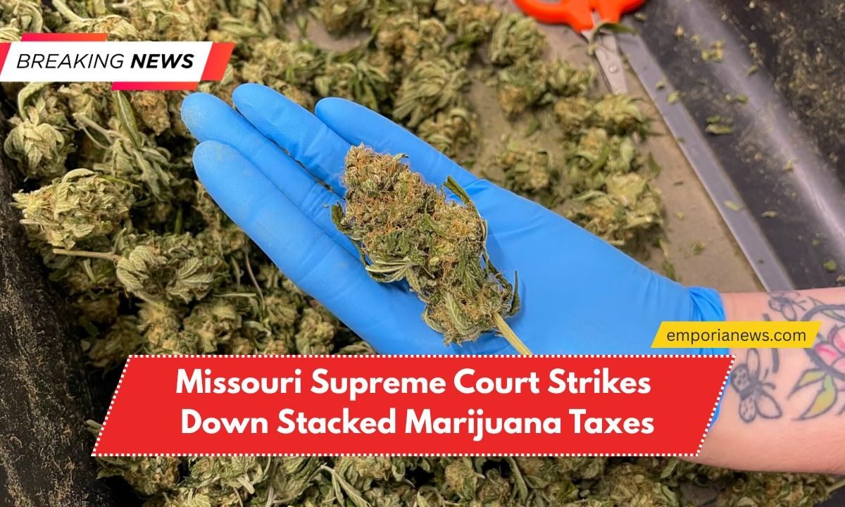 Missouri Supreme Court Strikes Down Stacked Marijuana Taxes
