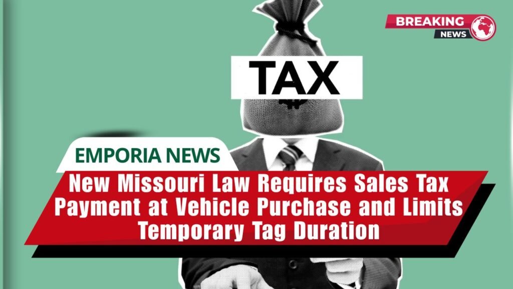 New Missouri Law Requires Sales Tax Payment at Vehicle Purchase and Limits Temporary Tag Duration