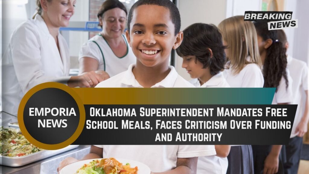 Oklahoma Superintendent Mandates Free School Meals, Faces Criticism Over Funding and Authority