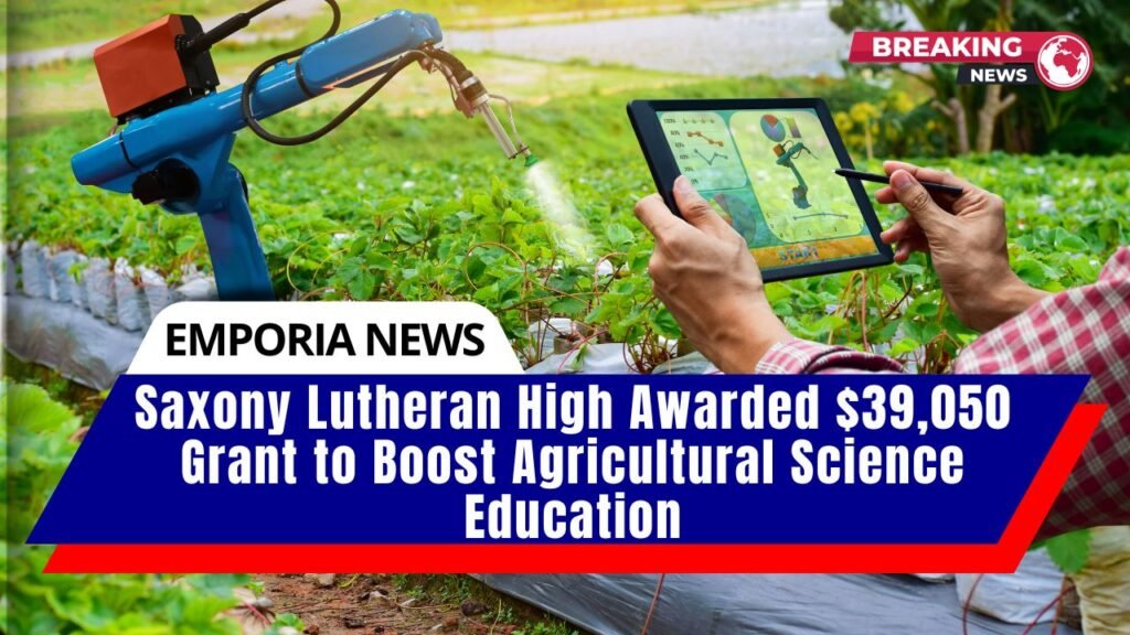 Saxony Lutheran High Awarded $39,050 Grant to Boost Agricultural Science Education
