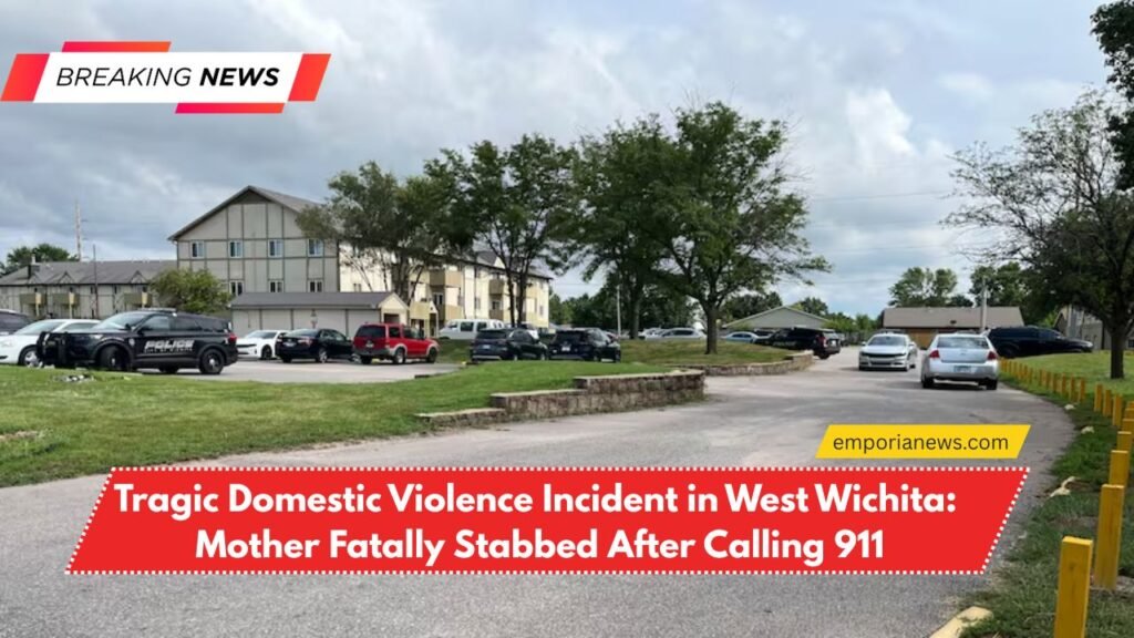 Tragic Domestic Violence Incident in West Wichita Mother Fatally Stabbed After Calling 911