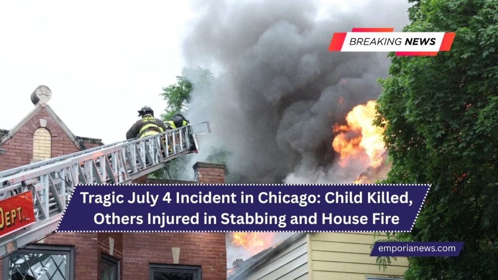 Tragic July 4 Incident in Chicago Child Killed, Others Injured in Stabbing and House Fire