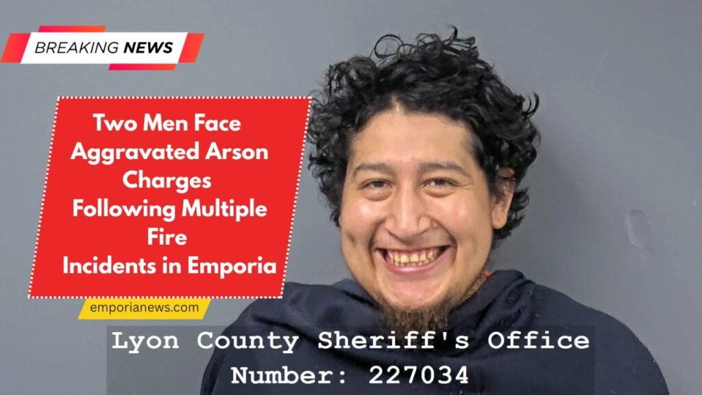 Two Men Face Aggravated Arson Charges Following Multiple Fire Incidents in Emporia