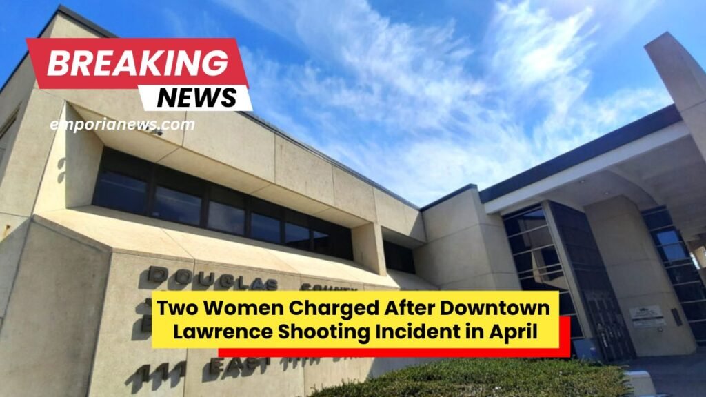 Two Women Charged After Downtown Lawrence Shooting Incident in April