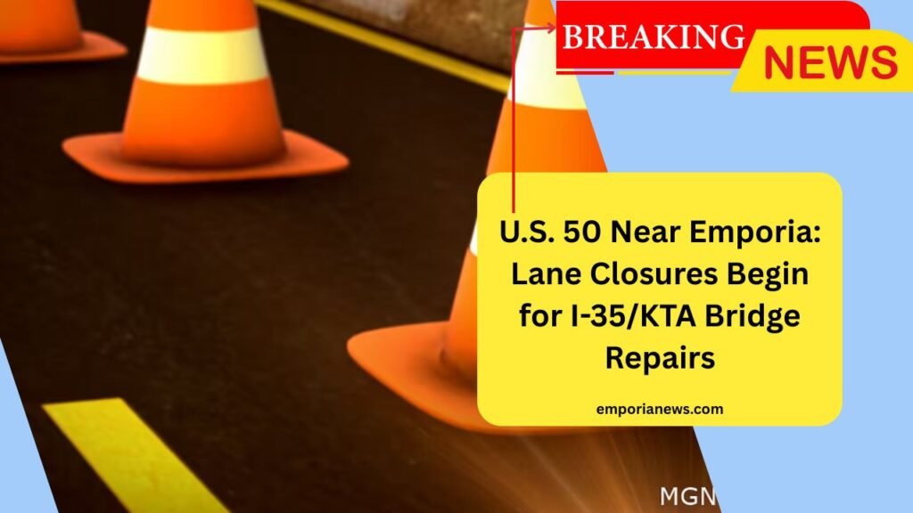 U.S. 50 Near Emporia Lane Closures Begin for I-35KTA Bridge Repairs