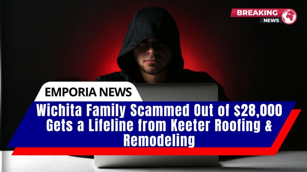 Wichita Family Scammed Out of $28,000 Gets a Lifeline from Keeter Roofing & Remodeling